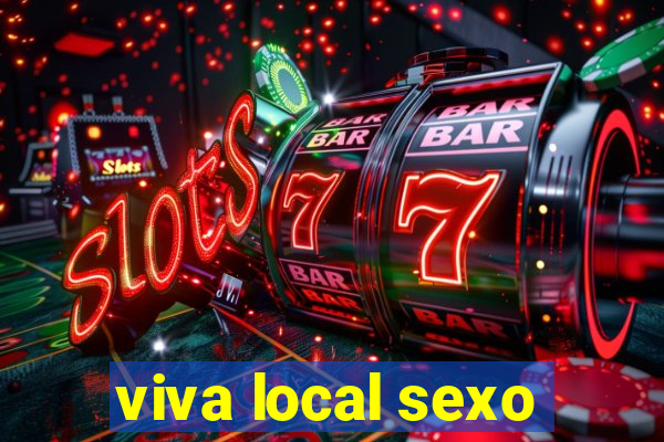 viva local sexo